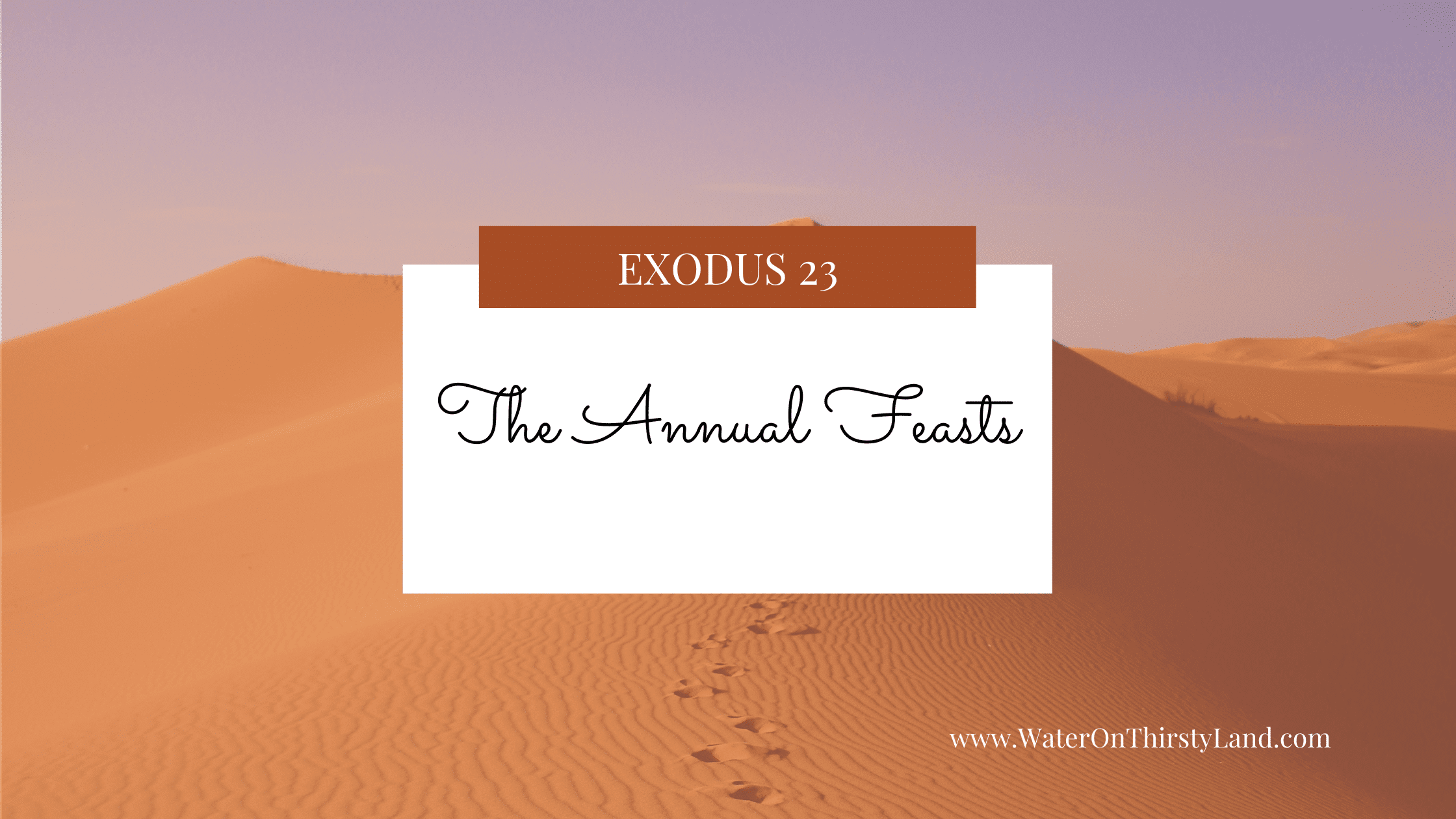 Exodus 23: The Annual Feasts