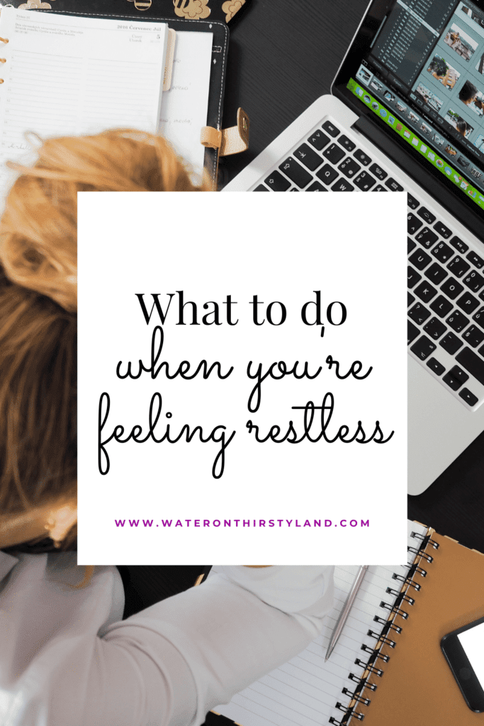 What to do when you're feeling restless