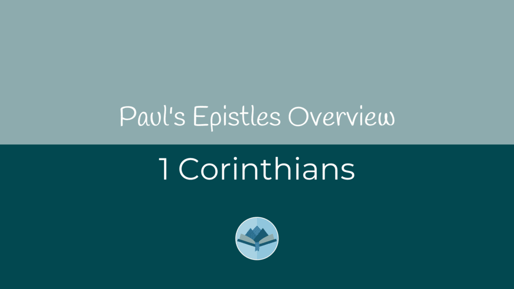 Main Themes of the Book of 1 Corinthians | Water on Thirsty Land