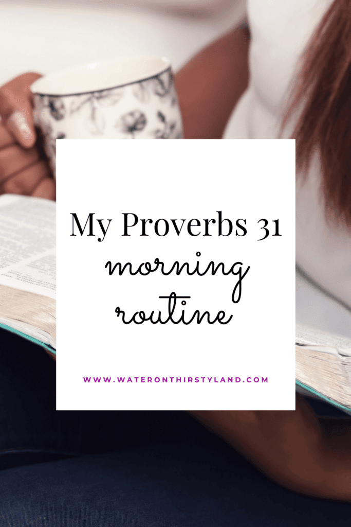 Proverbs 31 morning routine