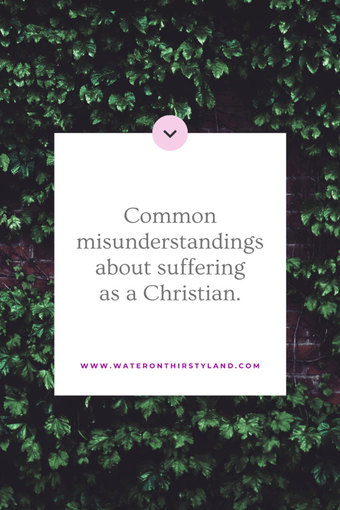 misunderstandings about Christian suffering