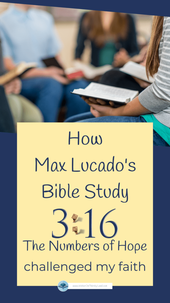 How Max Lucado's John 3:16 The Numbers of Hope Bible study challenged my faith