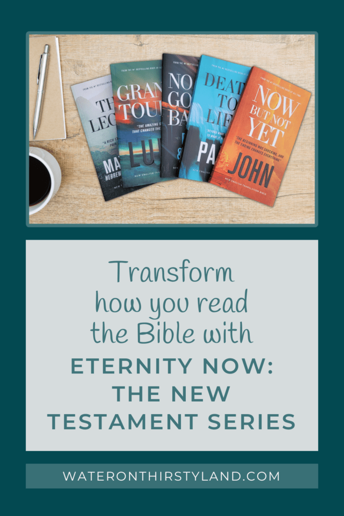 Transform how you read the Bible with Eternity Now