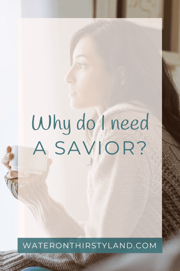 Why do I need a savior?