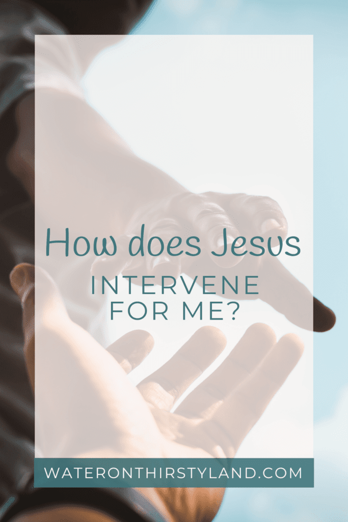 How does Jesus intercede for me