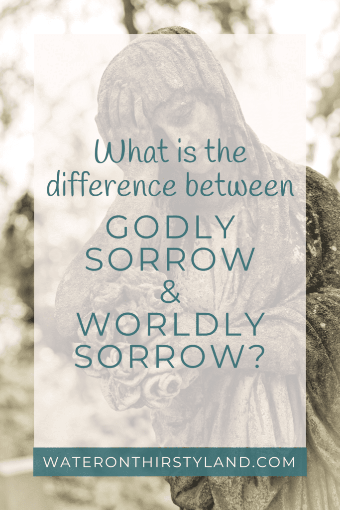 what is the difference between godly sorrow and worldly sorrow