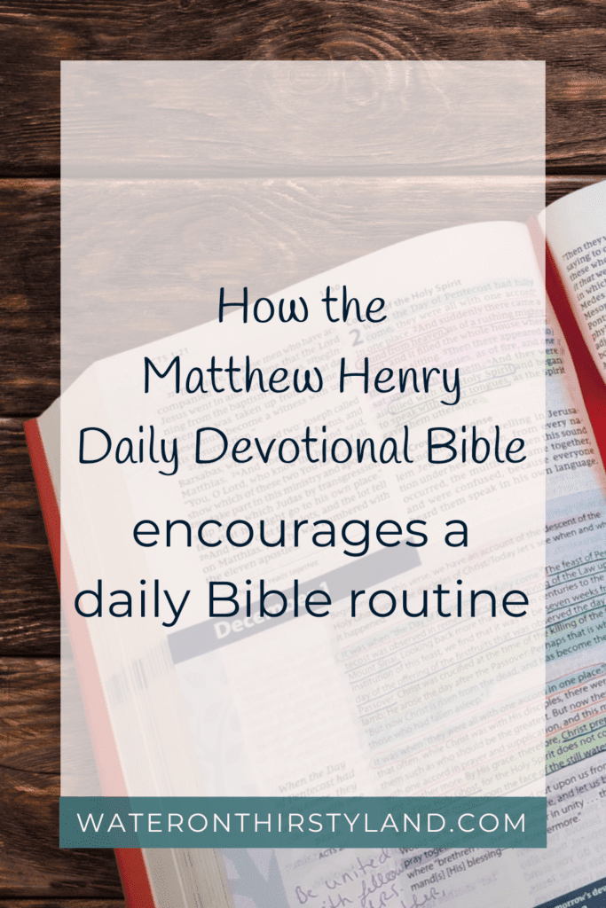 How the Matthew Henry Daily Devotional Bible encourages a Bible routine