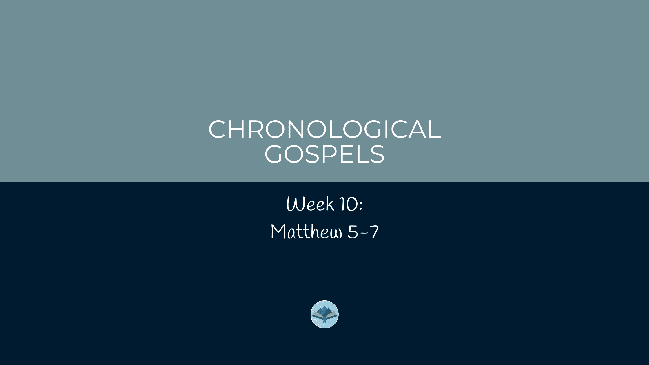 Chronological Gospels: Matthew 5-7