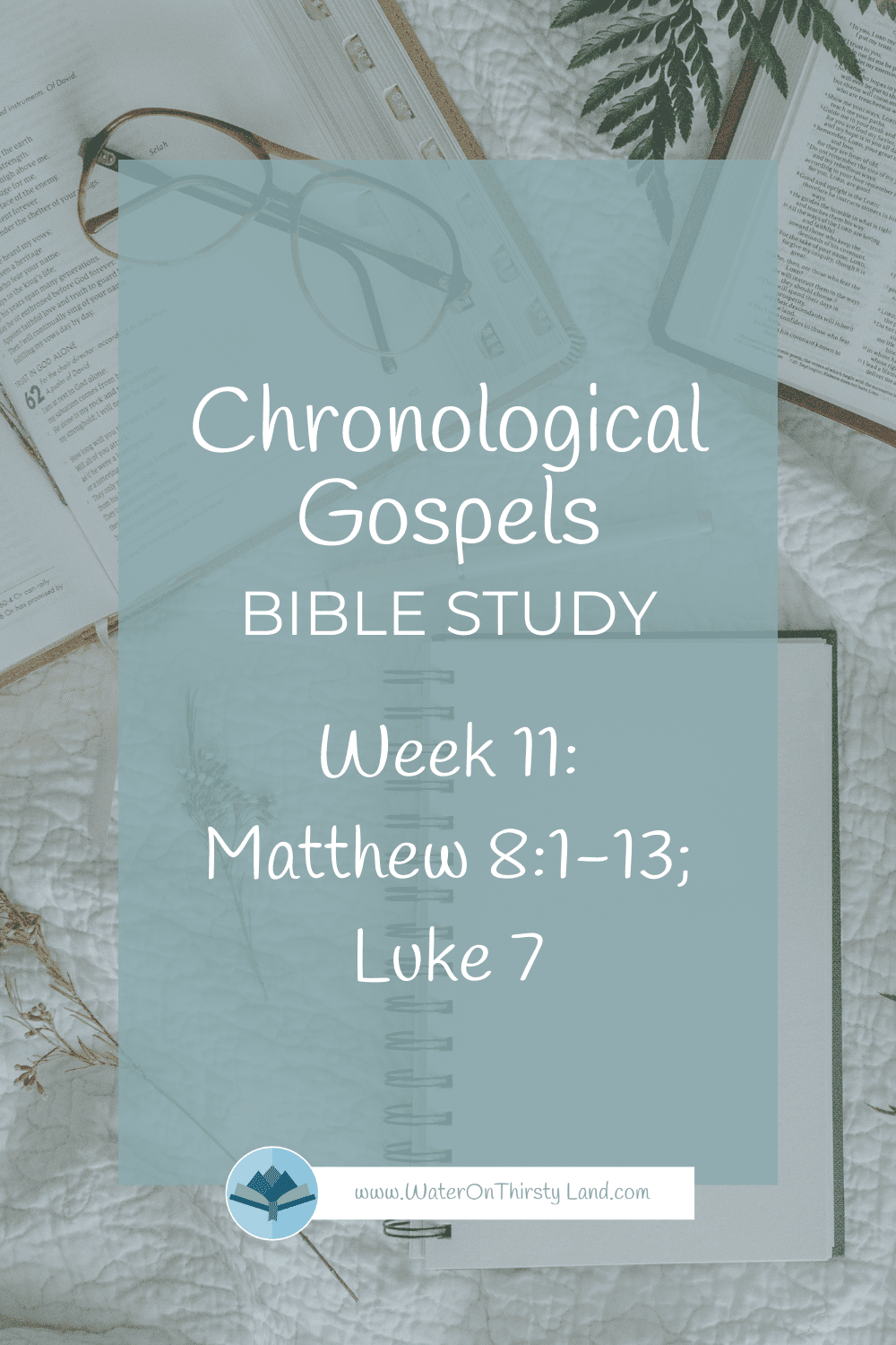 Study with Me Chronological Gospels: Matthew 8:1-13; Luke 7