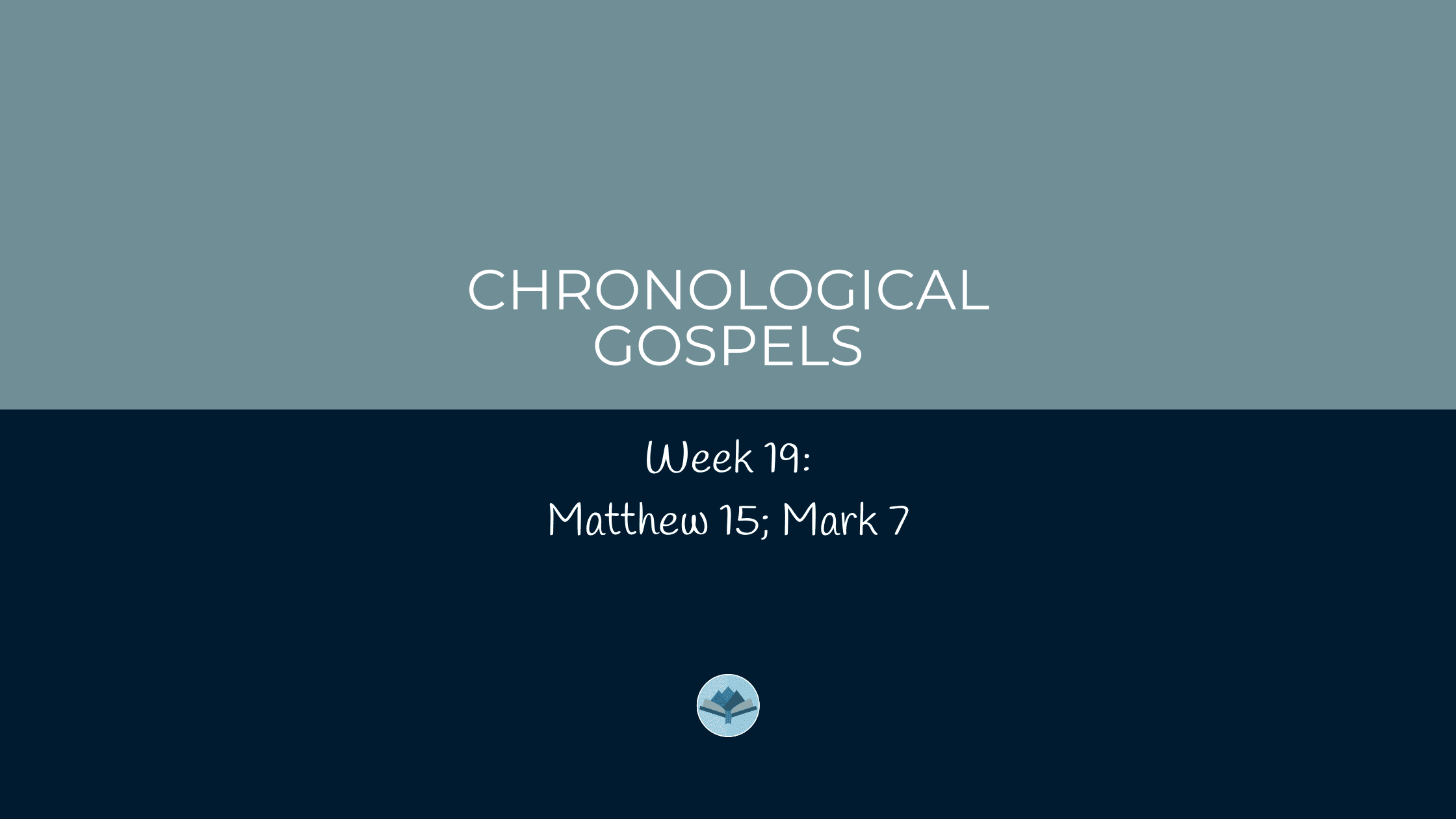Chronological Gospels: Matthew 15; Mark 7