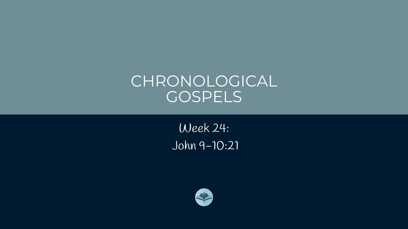 Chronological Gospels: John 9-10:21