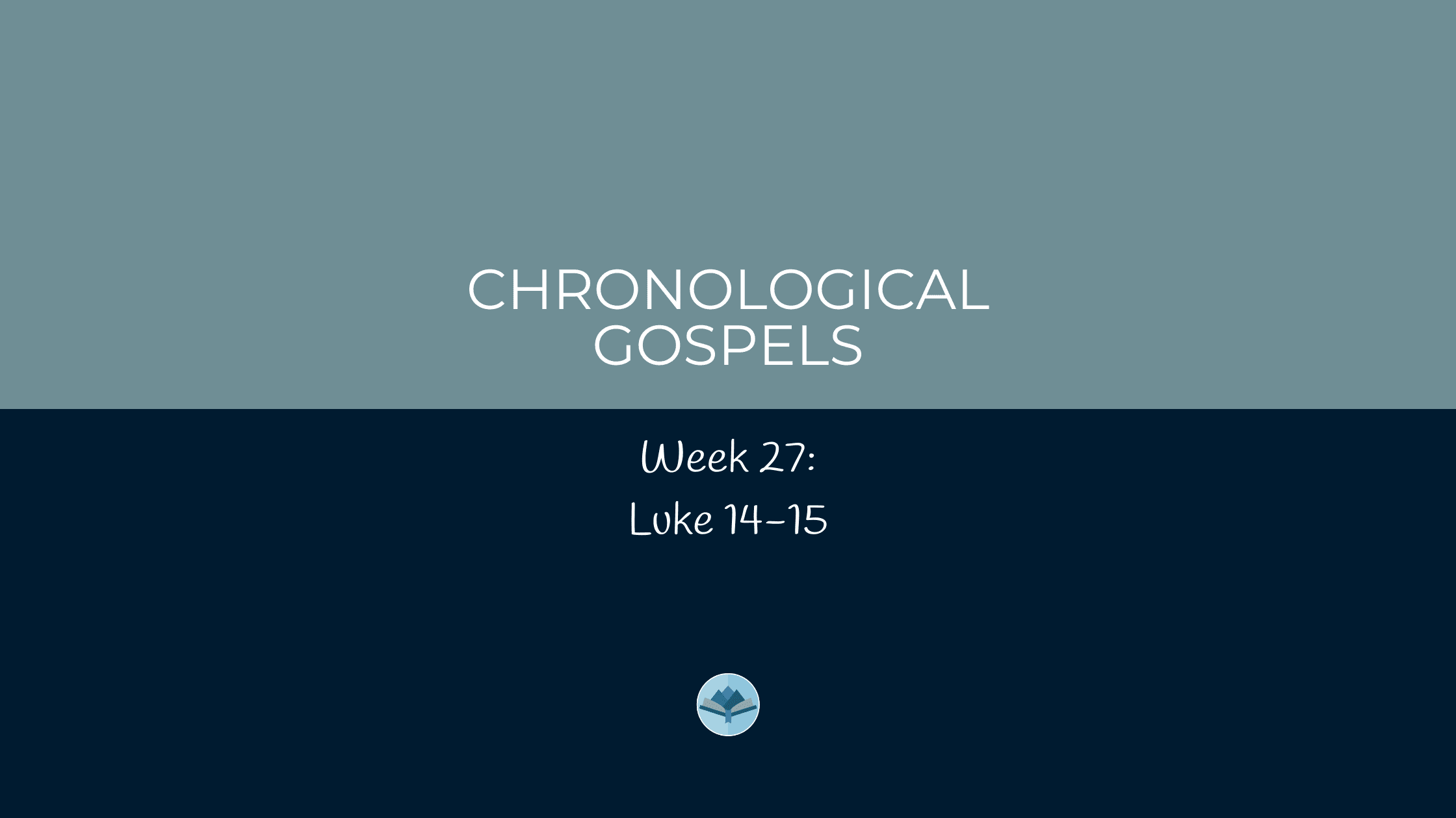 Chronological Gospels: Luke 14-15