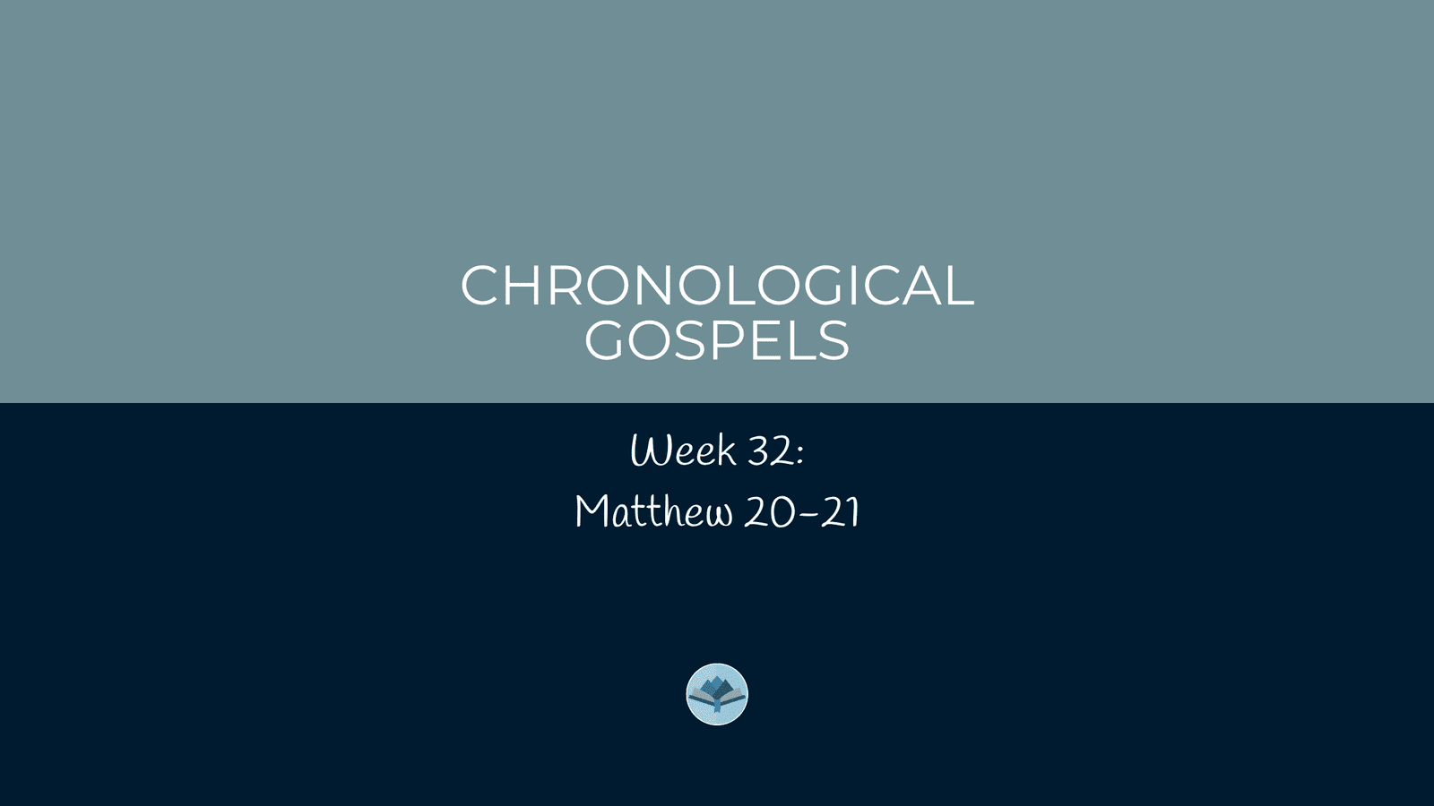Chronological Gospels: Matthew 20-21