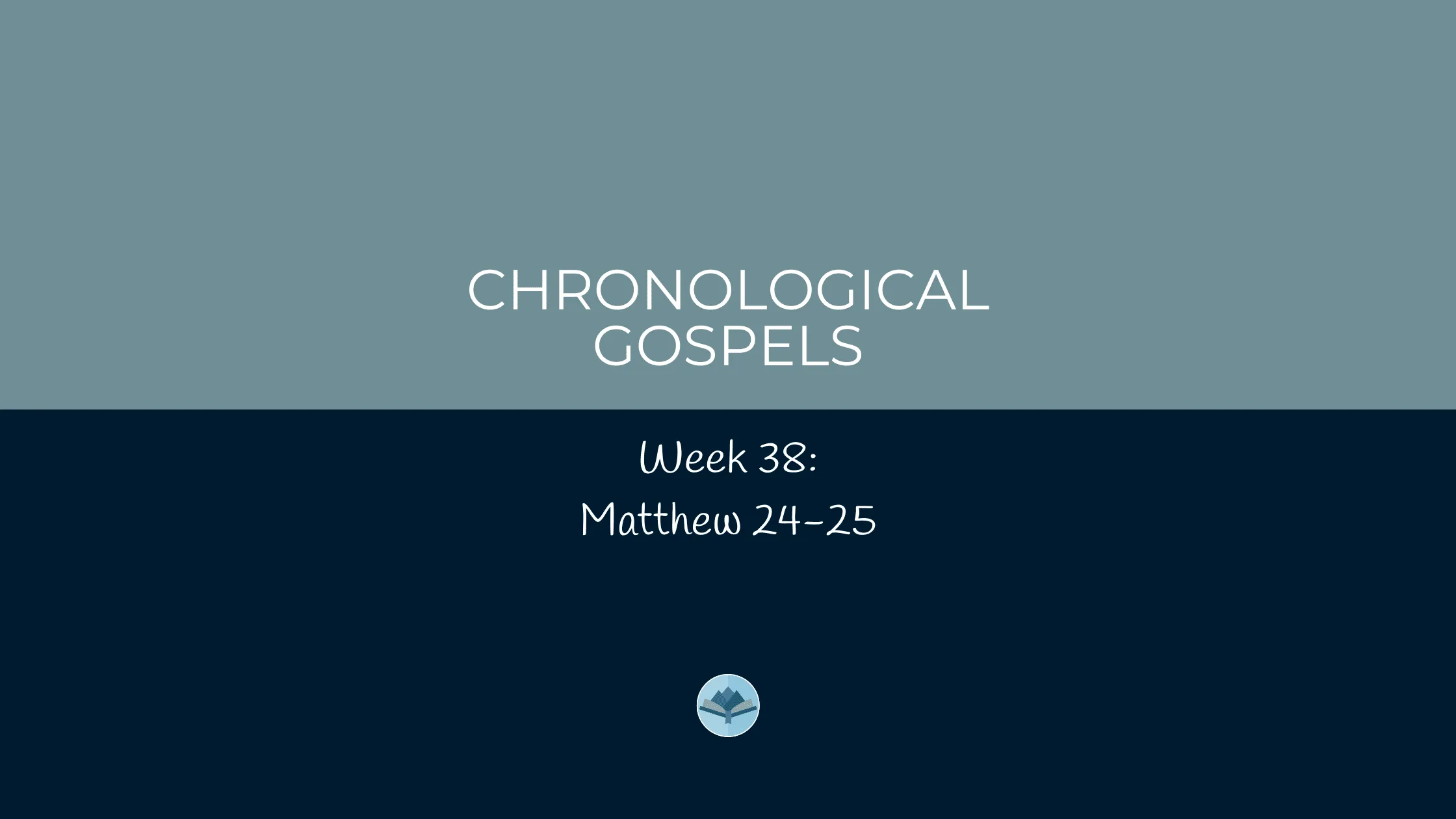 Chronological Gospels: Matthew 24-25