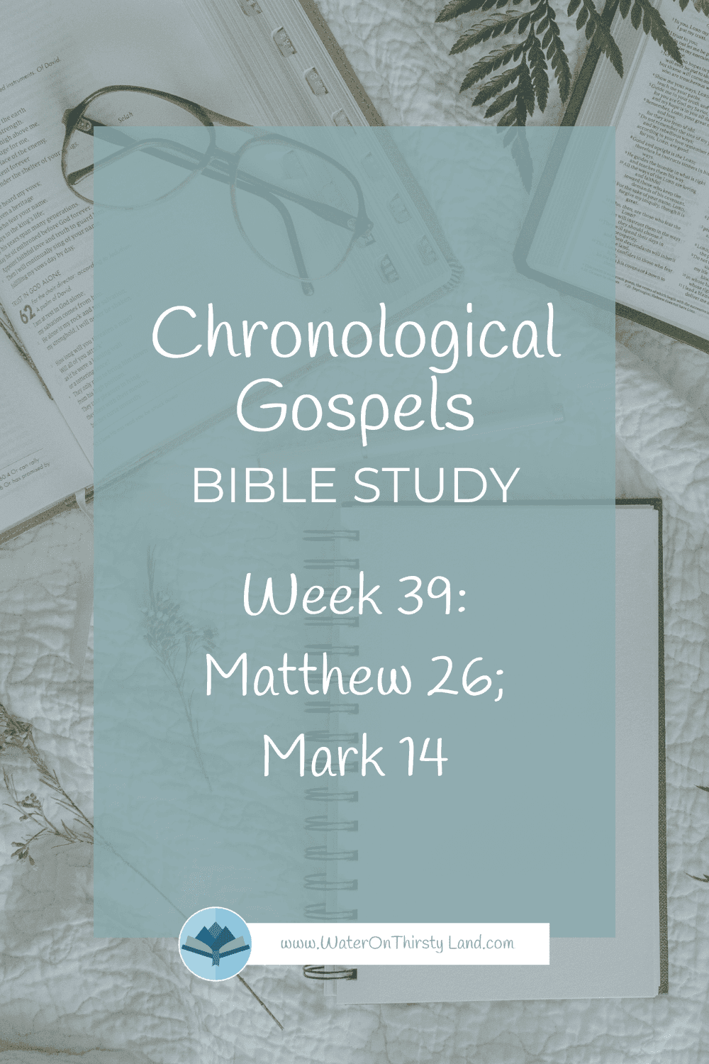 Chronological Gospels: Matthew 26; Mark 14 Chronological Gospels: Matthew 26; Mark 14