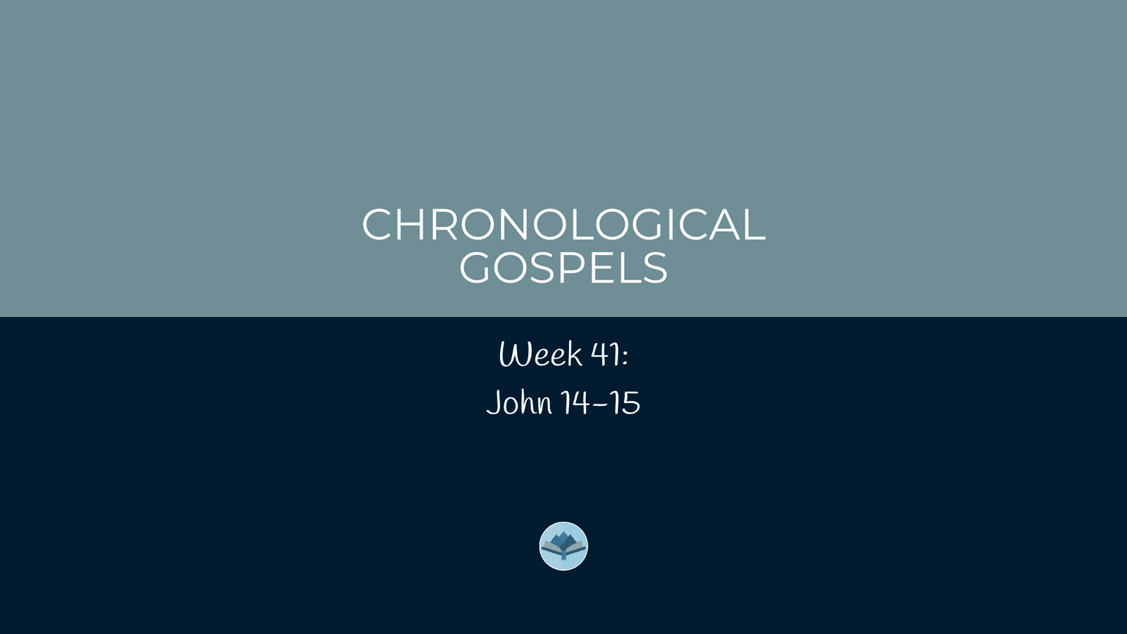 Chronological Gospels: John 14-15