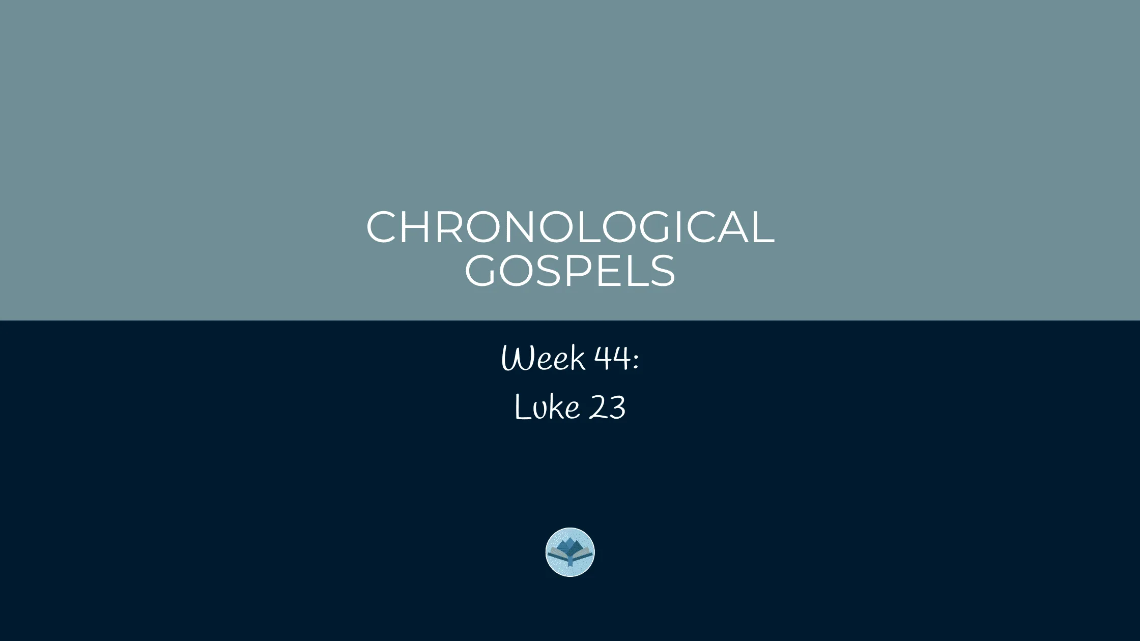 Chronological Gospels: Luke 23