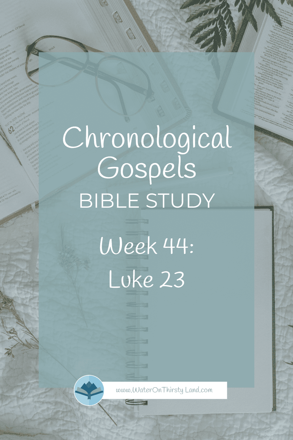 Chronological Gospels: Luke 23 Chronological Gospels: Luke 23
