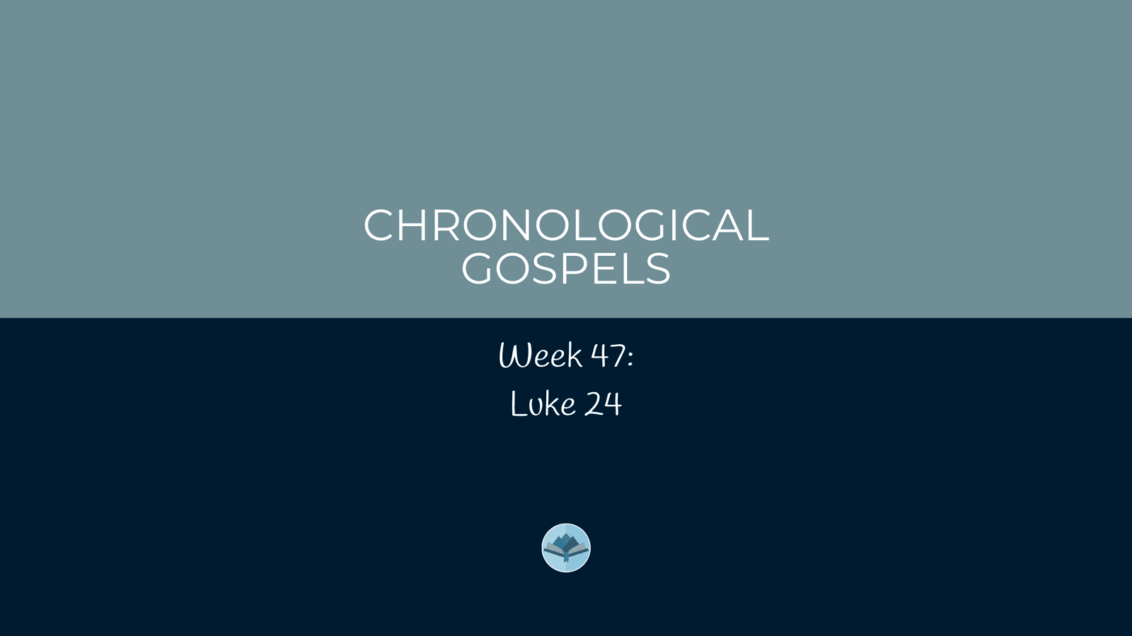 Chronological Gospels: Luke 24