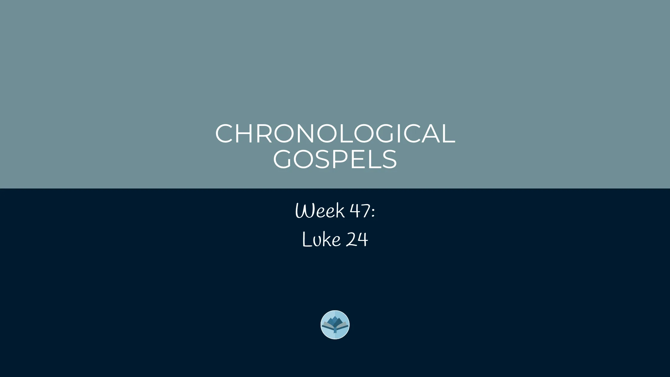 Chronological Gospels: Luke 24