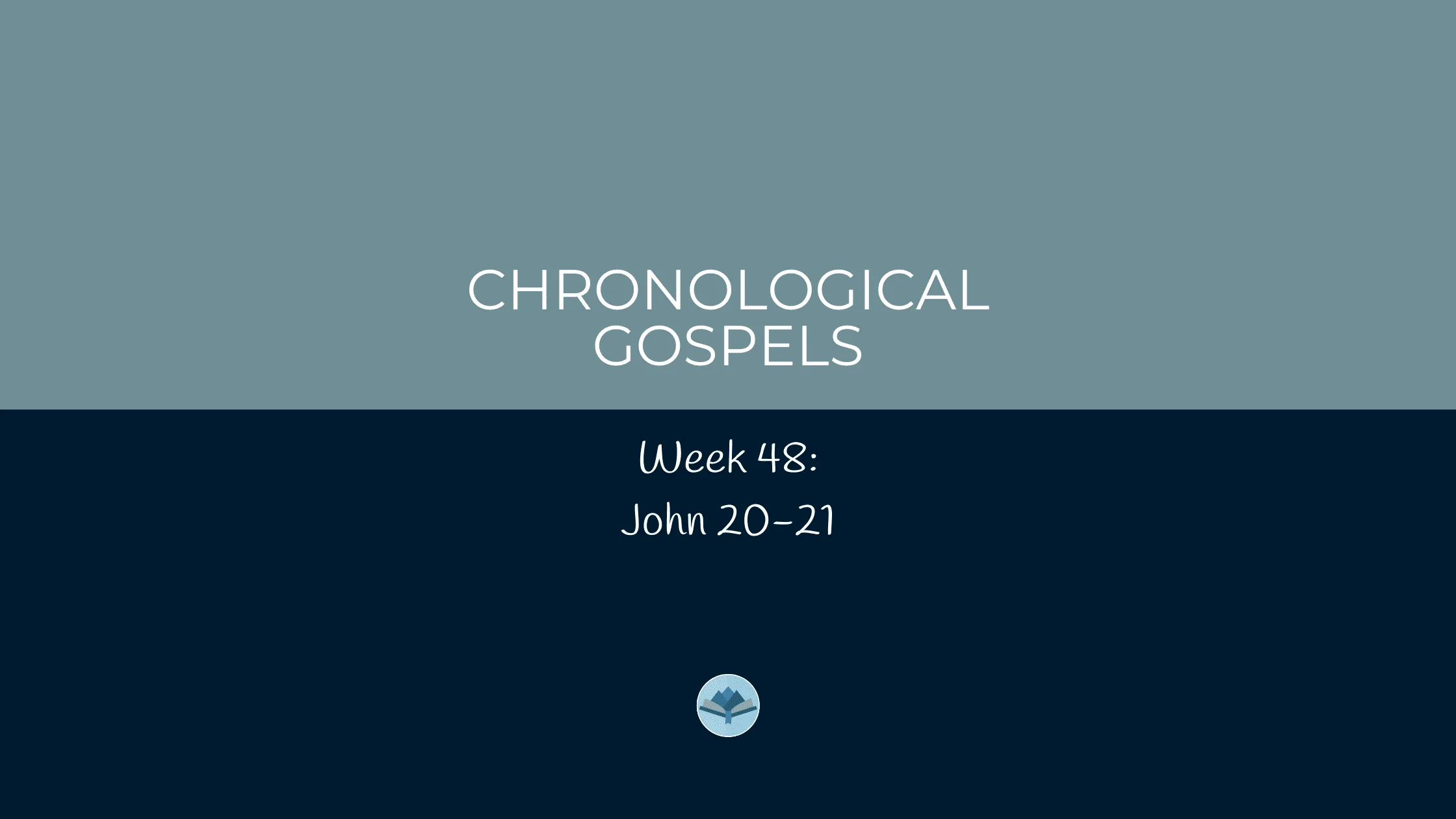 Chronological Gospels: John 20-21