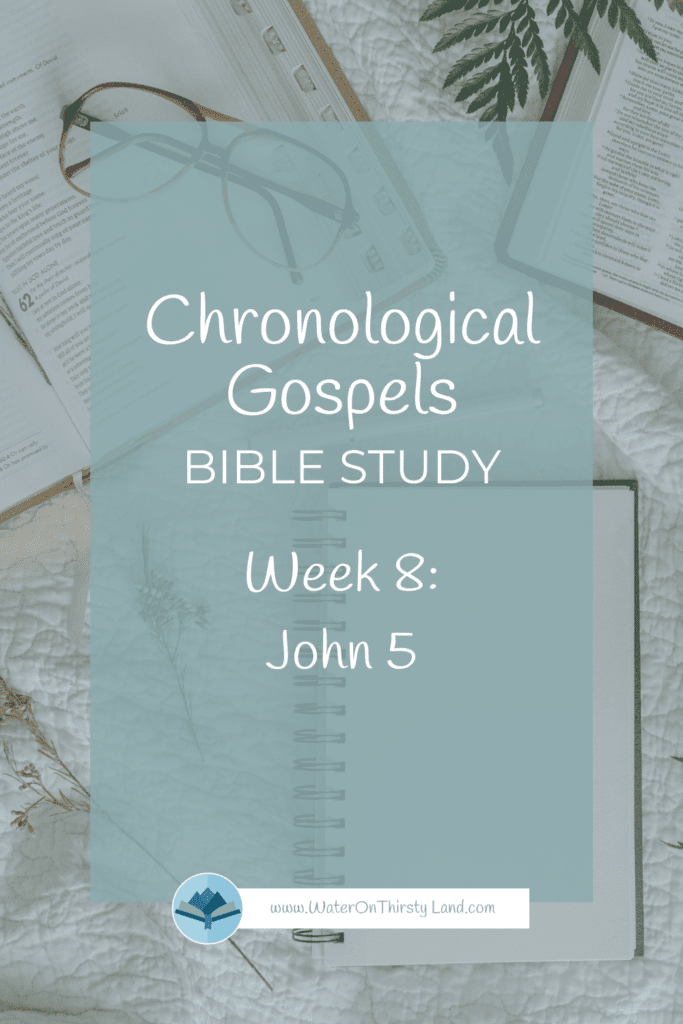 Study with Me Chronological Gospels Week 8 John 5