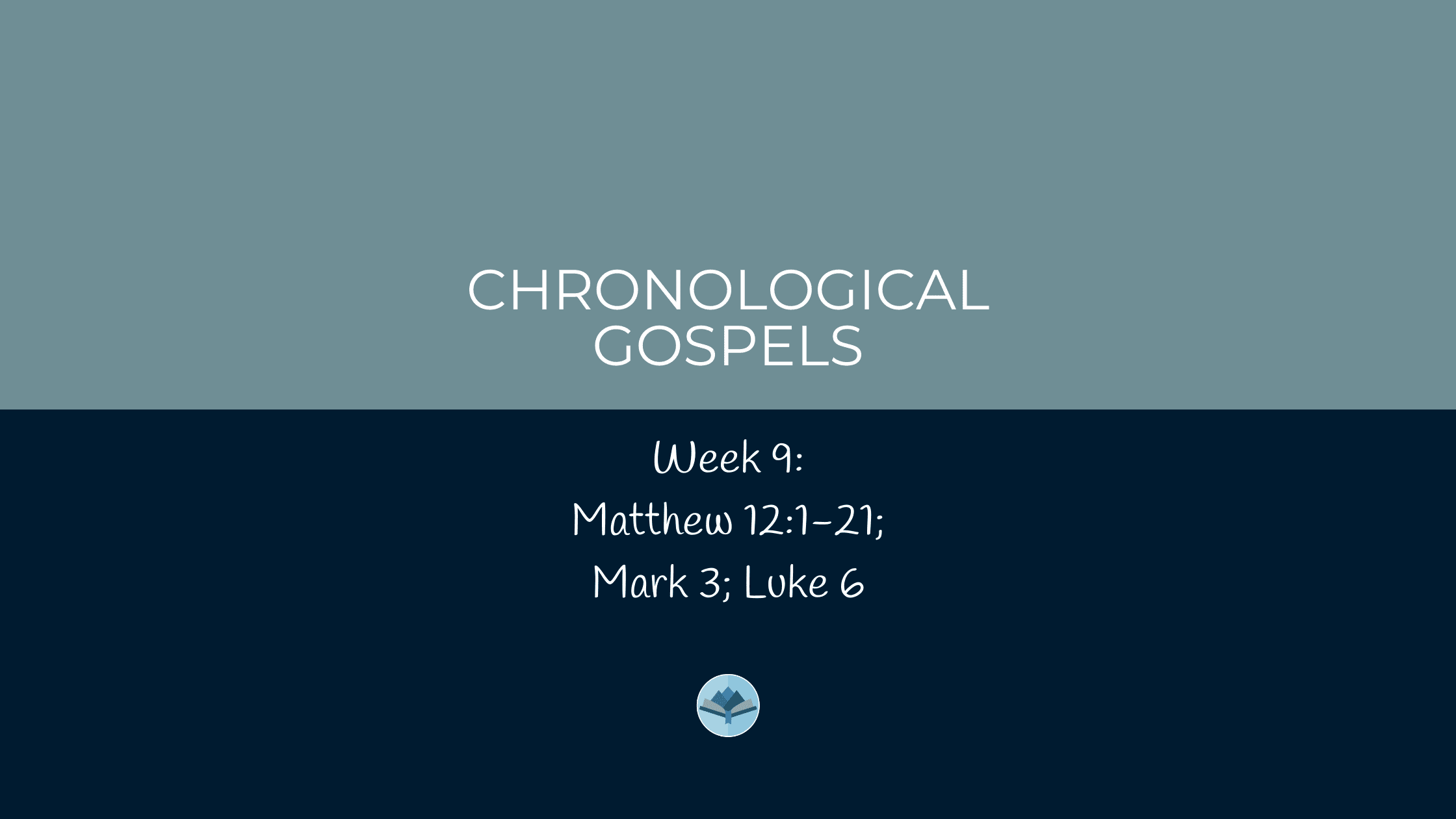 Study with Me Chronological Gospels Week 9