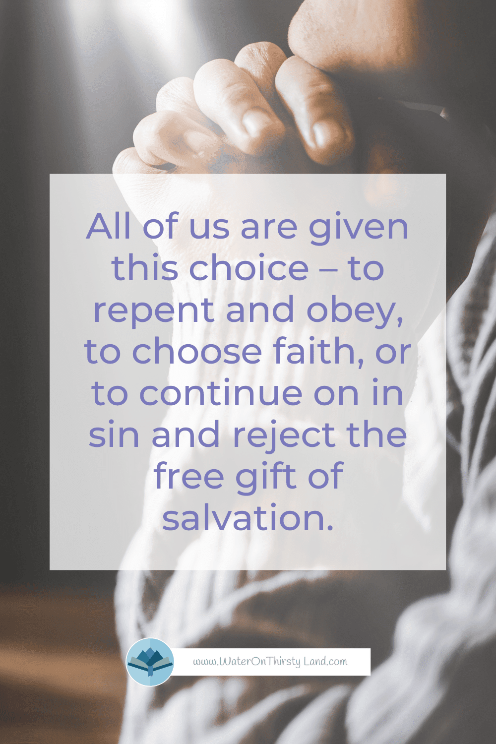 All of us have a choice to obey or stay in sin