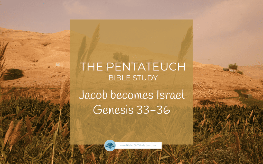 Pentateuch Jacob becomes Israel Genesis 33-36 CK