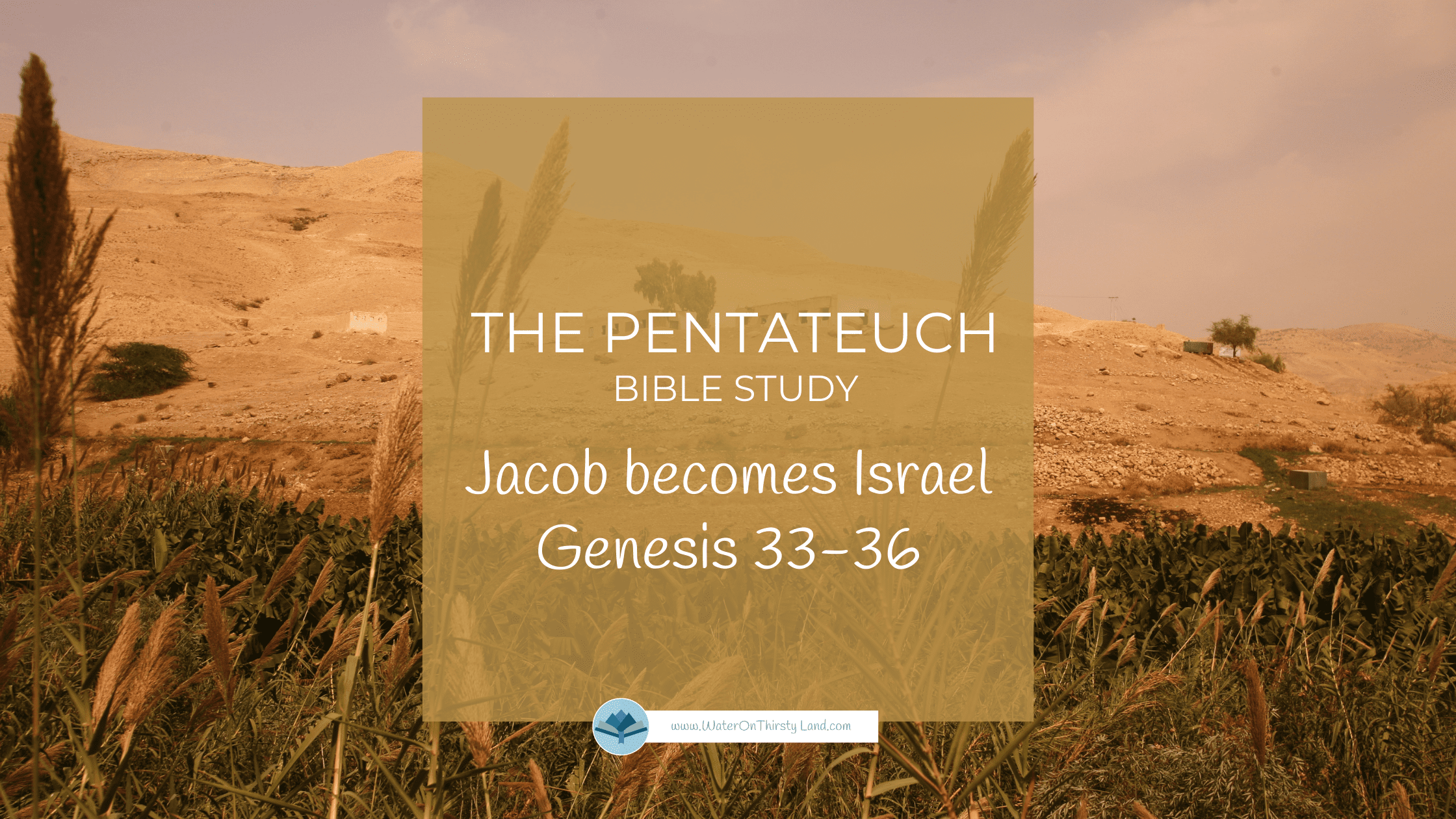 Pentateuch Jacob becomes Israel Genesis 33-36 CK