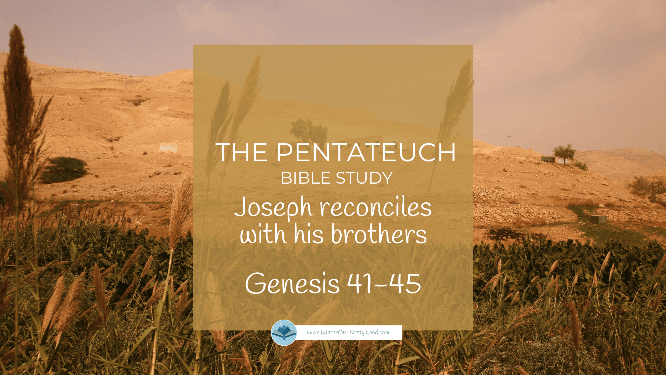 Pentateuch Joseph reconciles with his brothers Genesis 41-45 CK