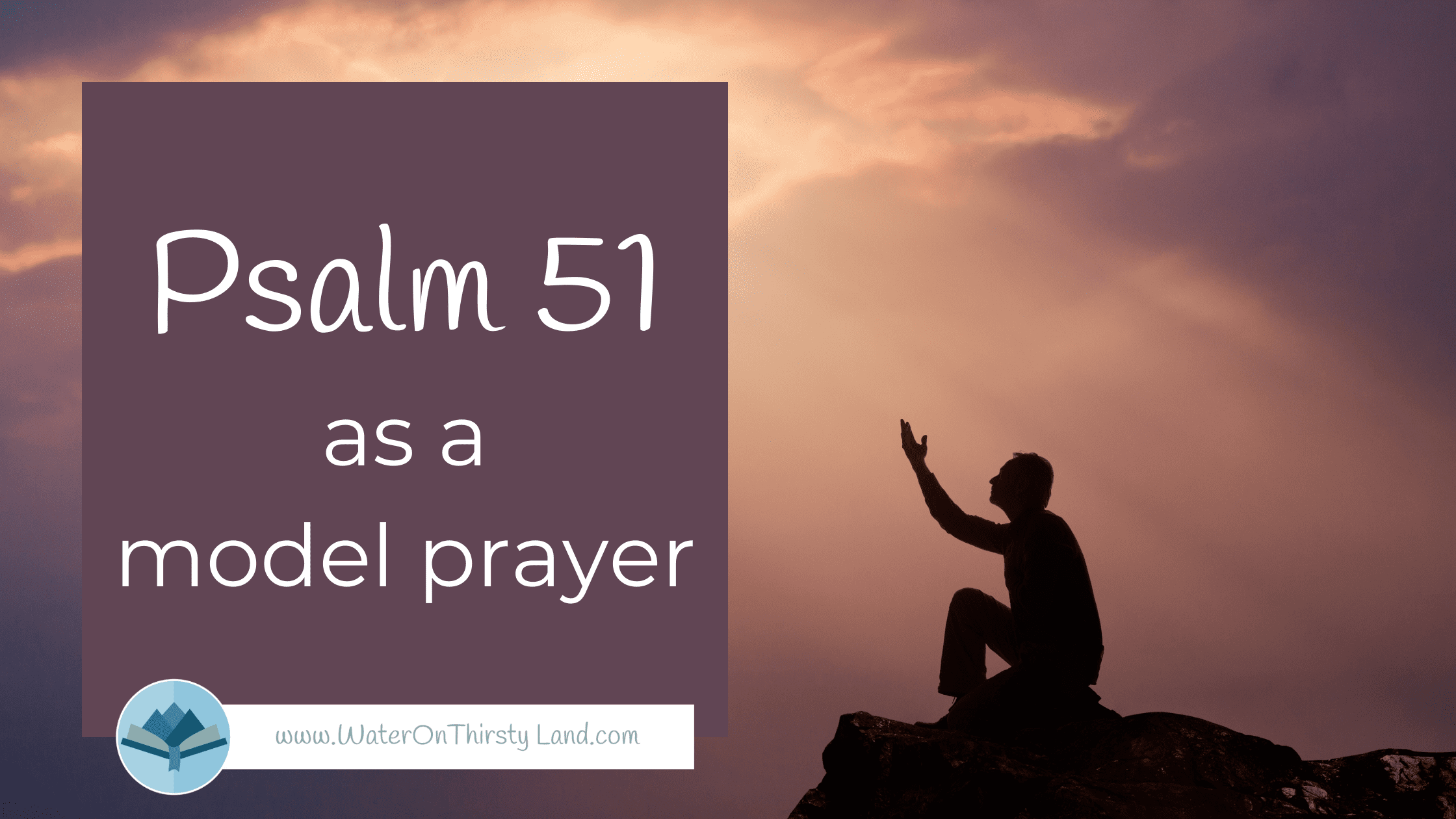 Psalm 51 as a model prayer