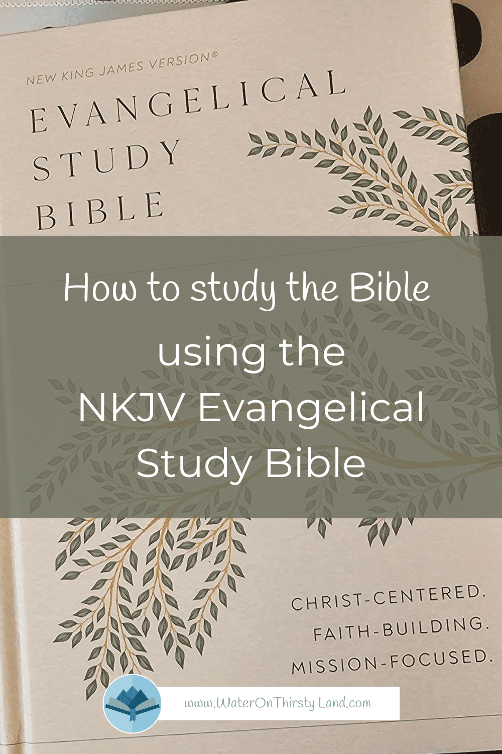 How to study the Bible using the NKJV Evangelical Study Bible