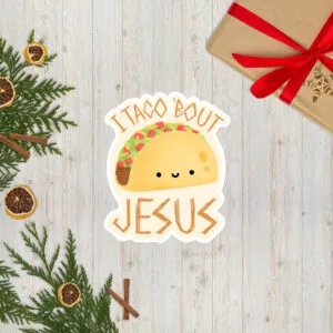 I Taco 'bout Jesus sticker