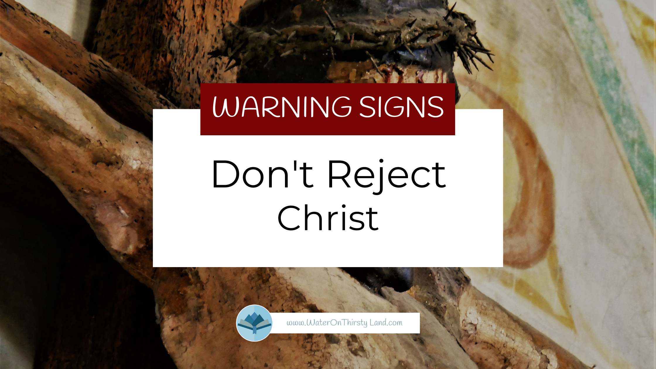 Don't Reject Christ