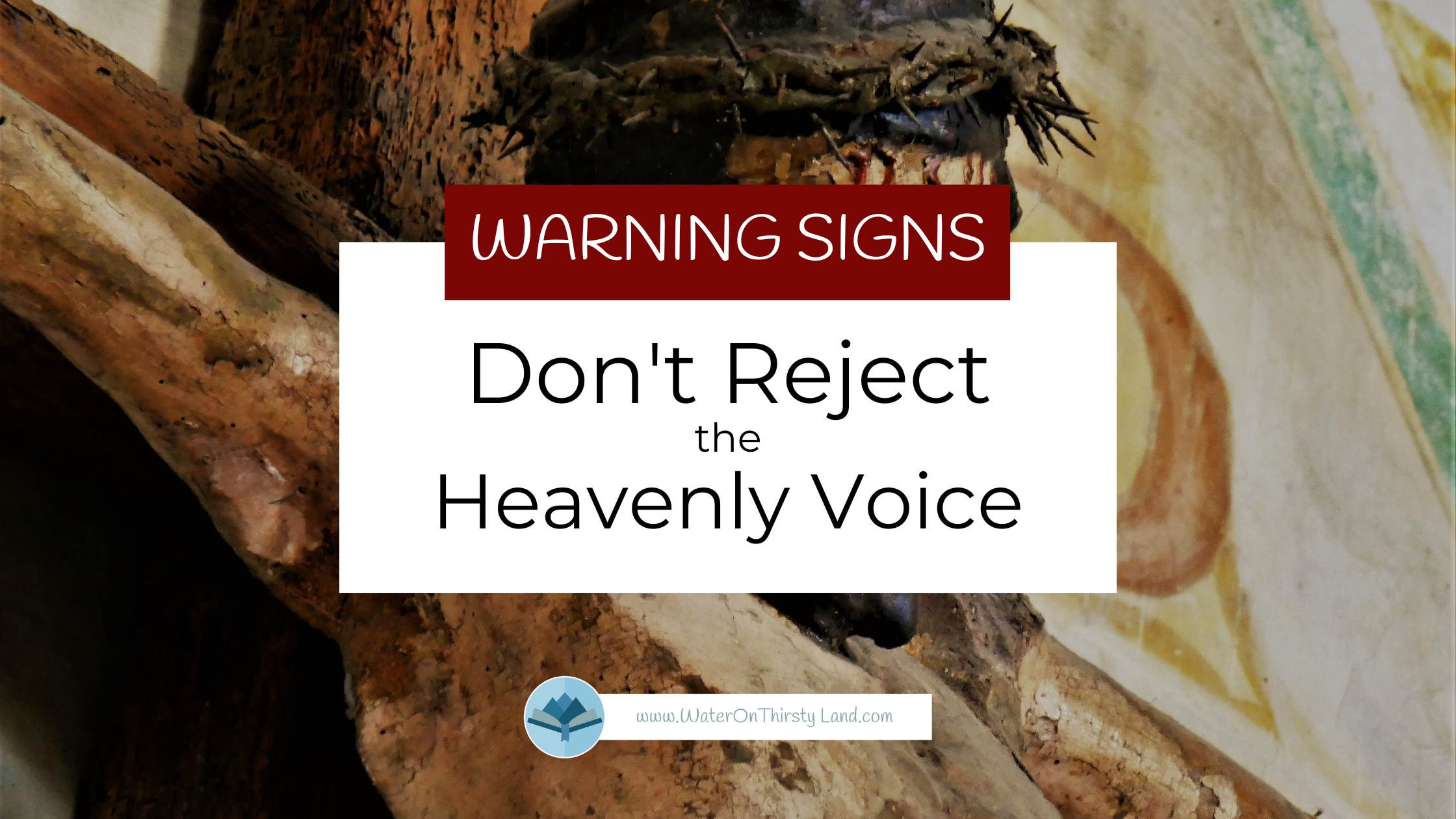 Don't Reject the Heavenly Voice