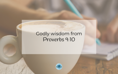 Godly Wisdom from Proverbs 9:10