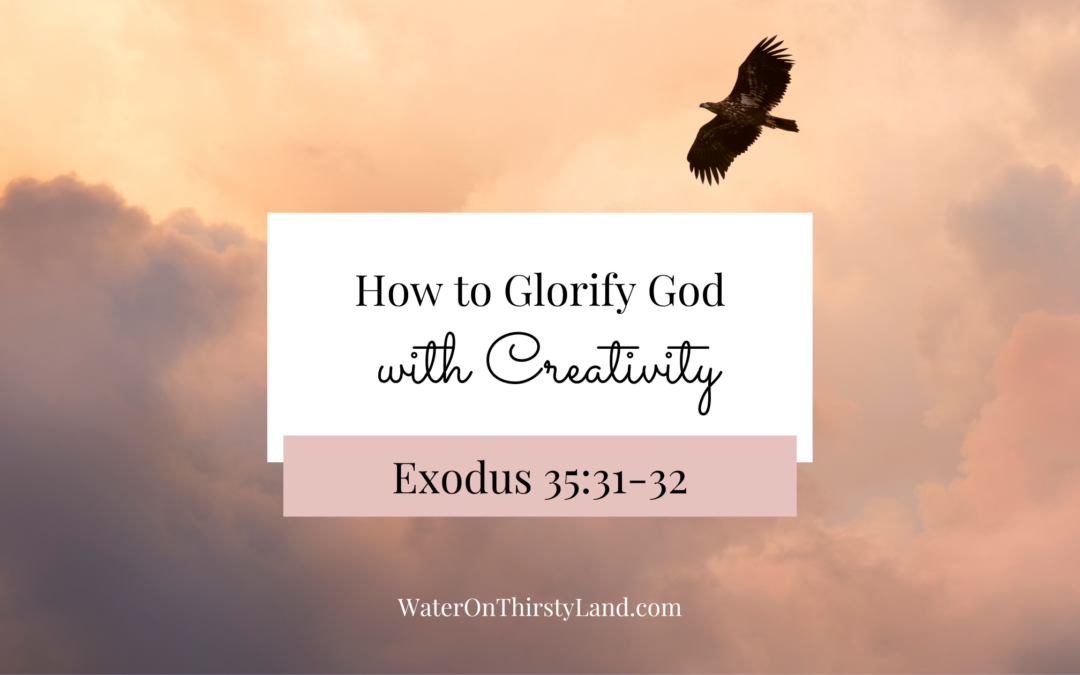 How to Glorify God through Creativity