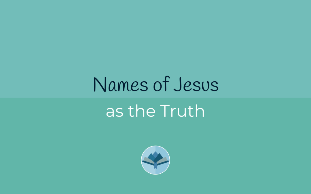 Names of Jesus as the Truth